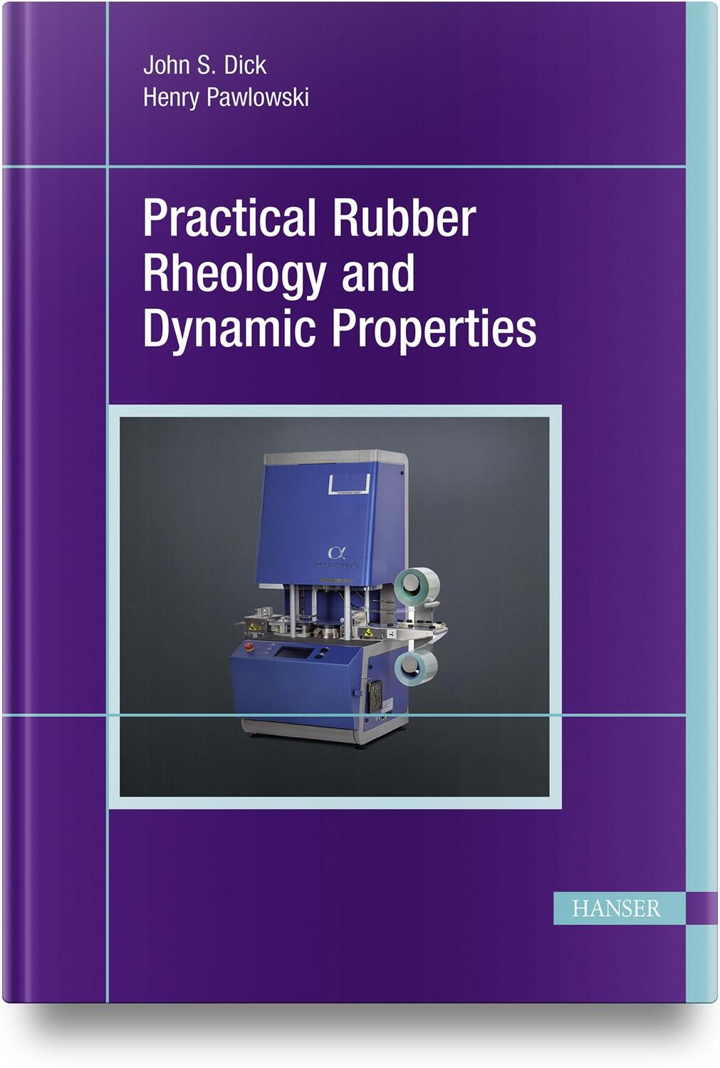 Cover: 9781569906170 | Practical Rubber Rheology and Dynamic Properties | John S. Dick | Buch