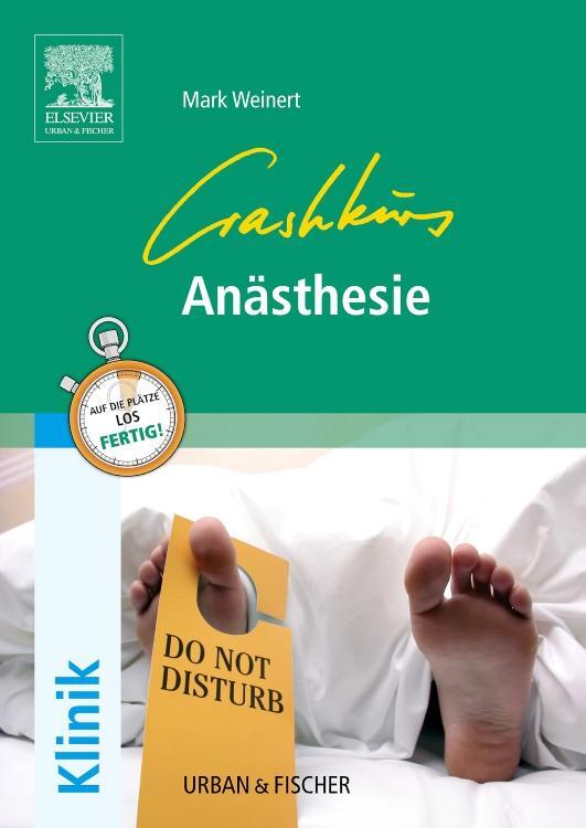 Cover: 9783437314582 | Crashkurs Anästhesie | Mark Weinert | Taschenbuch | Deutsch | 2007