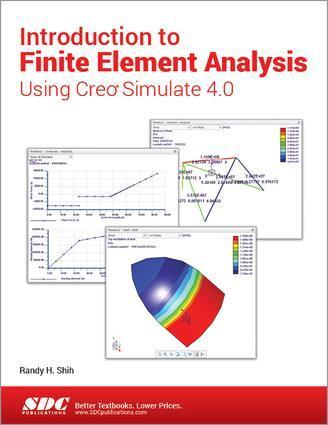 Cover: 9781630571085 | Introduction to Finite Element Analysis Using Creo Simulate 4.0 | Shih