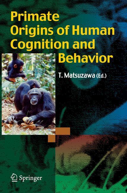 Cover: 9784431094227 | Primate Origins of Human Cognition and Behavior | Tetsuro Matsuzawa
