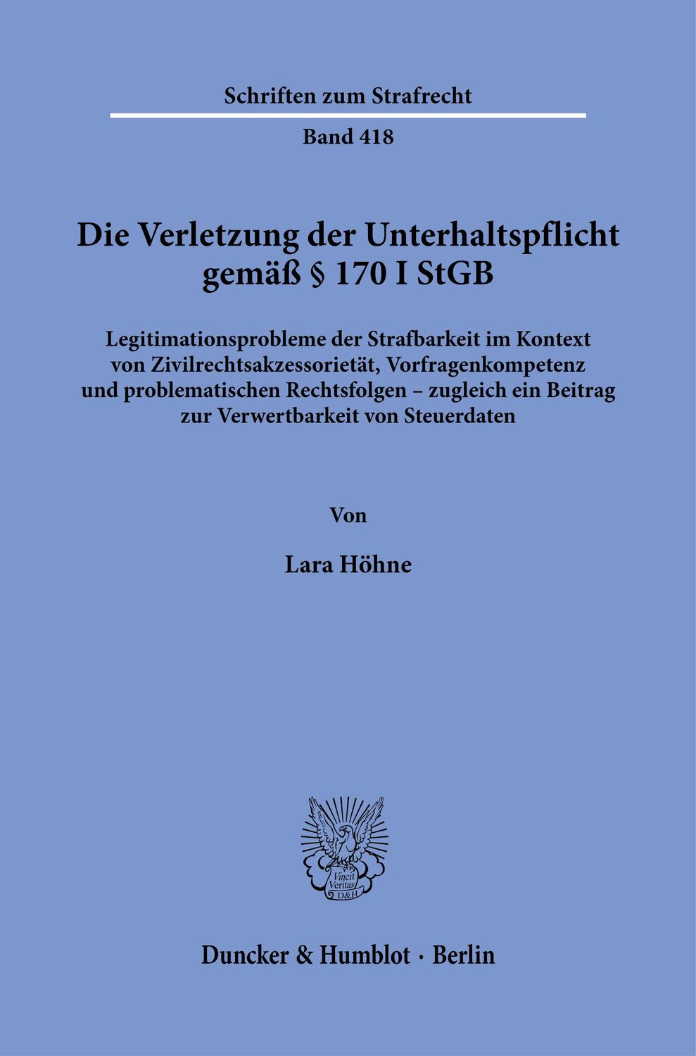 Cover: 9783428190607 | Die Verletzung der Unterhaltspflicht gemäß § 170 I StGB. | Lara Höhne