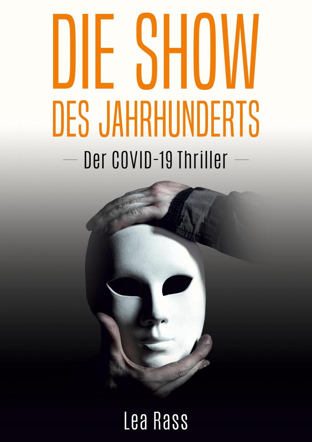 Cover: 9783347123960 | Die Show des Jahrhunderts | Der Covid-19-Thriller | Lea Rass | Buch