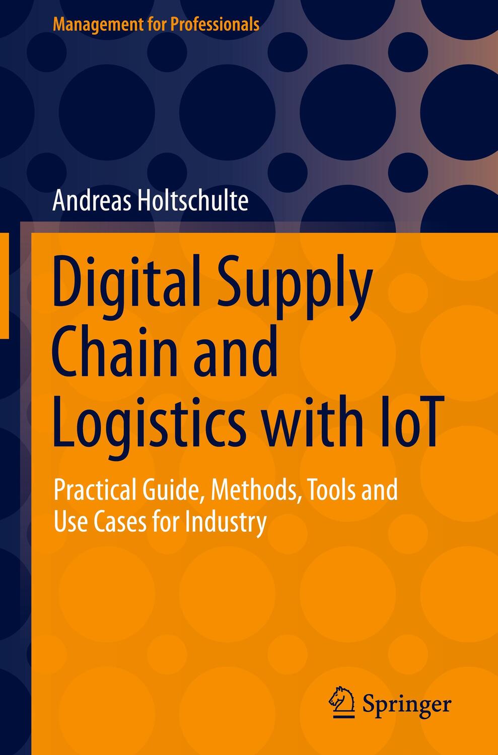 Cover: 9783030894078 | Digital Supply Chain and Logistics with IoT | Andreas Holtschulte