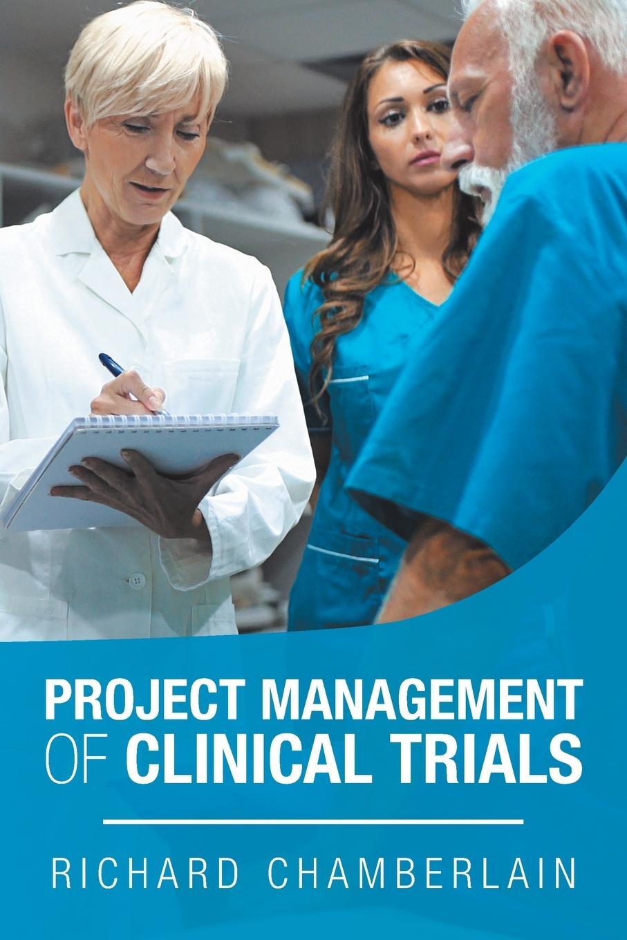Cover: 9781796041583 | Project Management of Clinical Trials | Richard Chamberlain | Buch