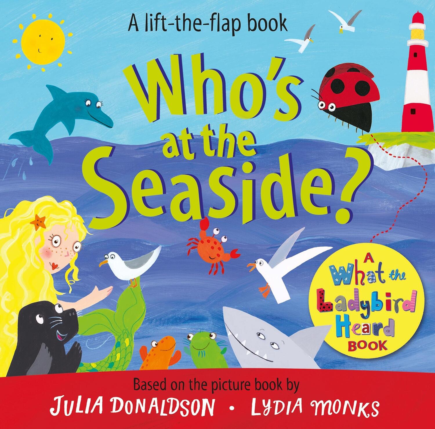 Cover: 9781529096132 | Who's at the Seaside? | A What the Ladybird Heard Book | Donaldson
