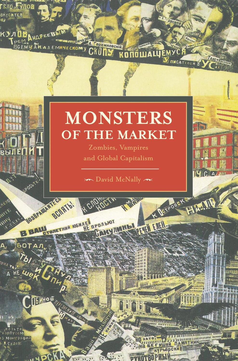 Cover: 9781608462339 | Monsters Of The Market: Zombies, Vampires And Global Capitalism | Buch
