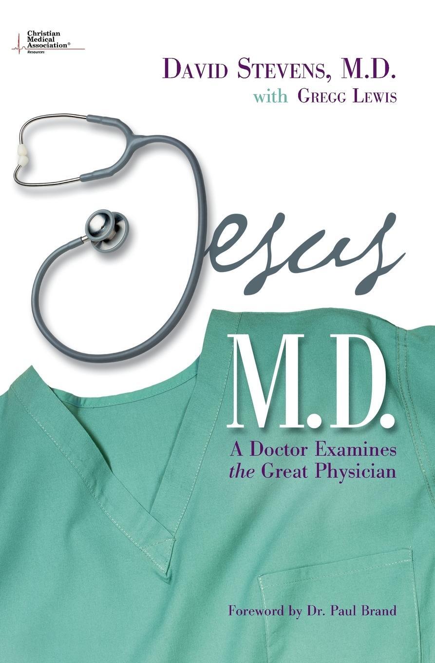Cover: 9780310234333 | Jesus, M.D. | A Doctor Examines the Great Physician | Stevens (u. a.)