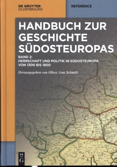 Cover: 9783110743944 | Herrschaft und Politik in Südosteuropa von 1300 bis 1800 | Schmitt