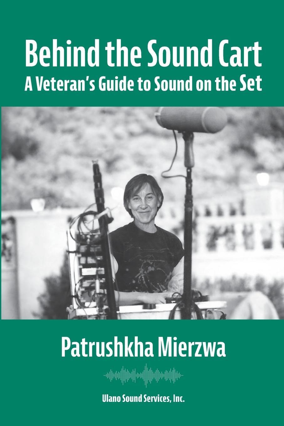 Cover: 9781736290002 | Behind the Sound Cart | A Veteran's Guide to Sound on the Set | Buch