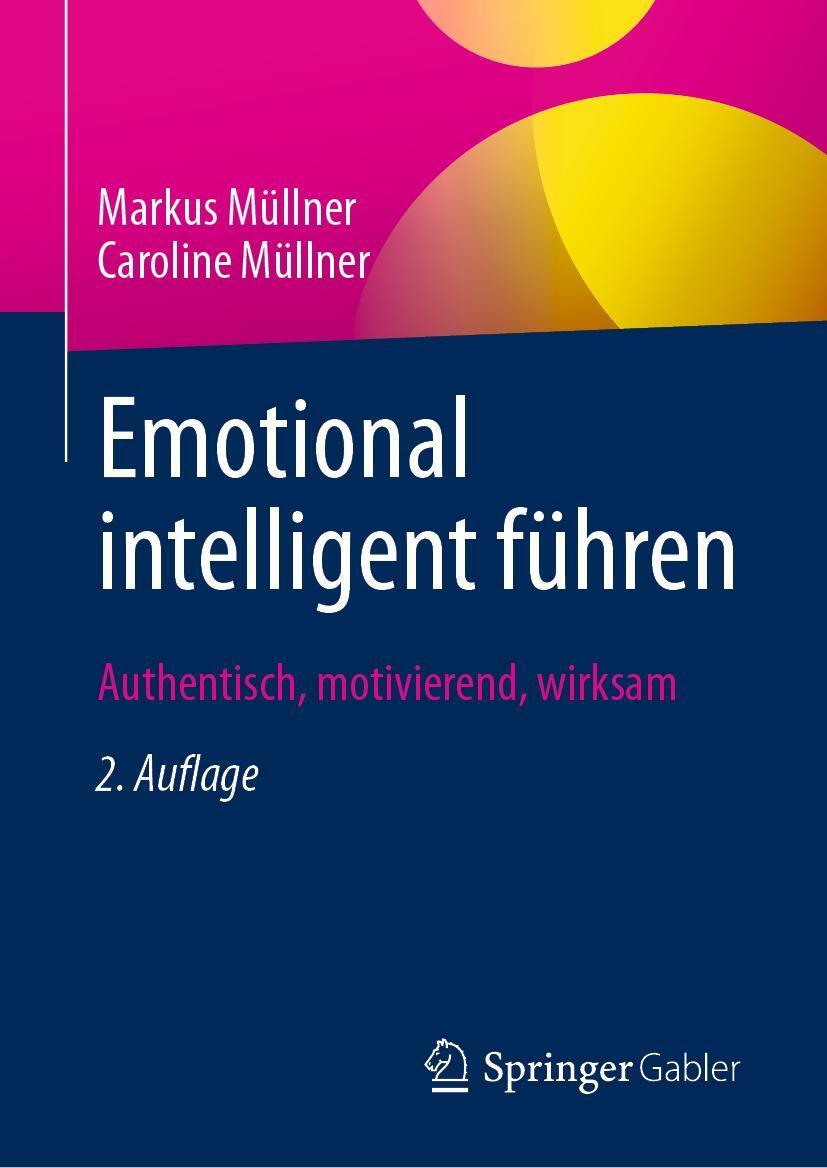 Cover: 9783658332181 | Emotional intelligent führen | Authentisch, motivierend, wirksam | XIX