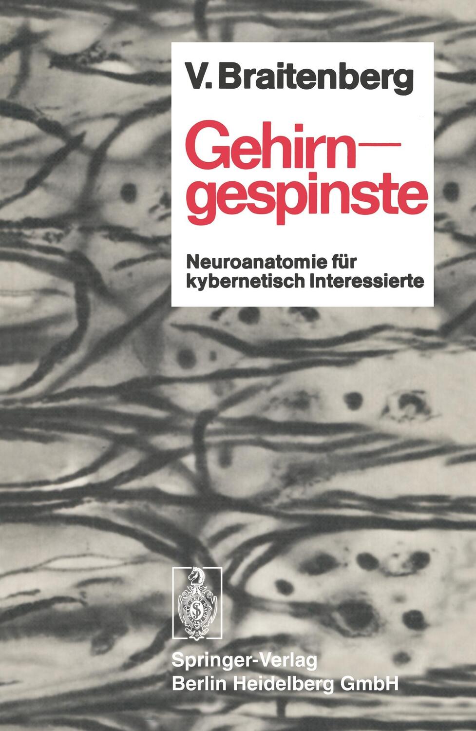 Cover: 9783540060550 | Gehirngespinste | Neuroanatomie für kybernetisch Interessierte | Buch