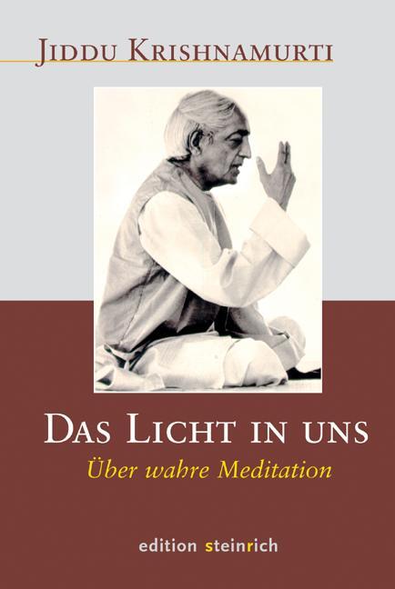 Cover: 9783942085441 | Das Licht in uns | Über wahre Meditation | Jiddu Krishnamurti | Buch