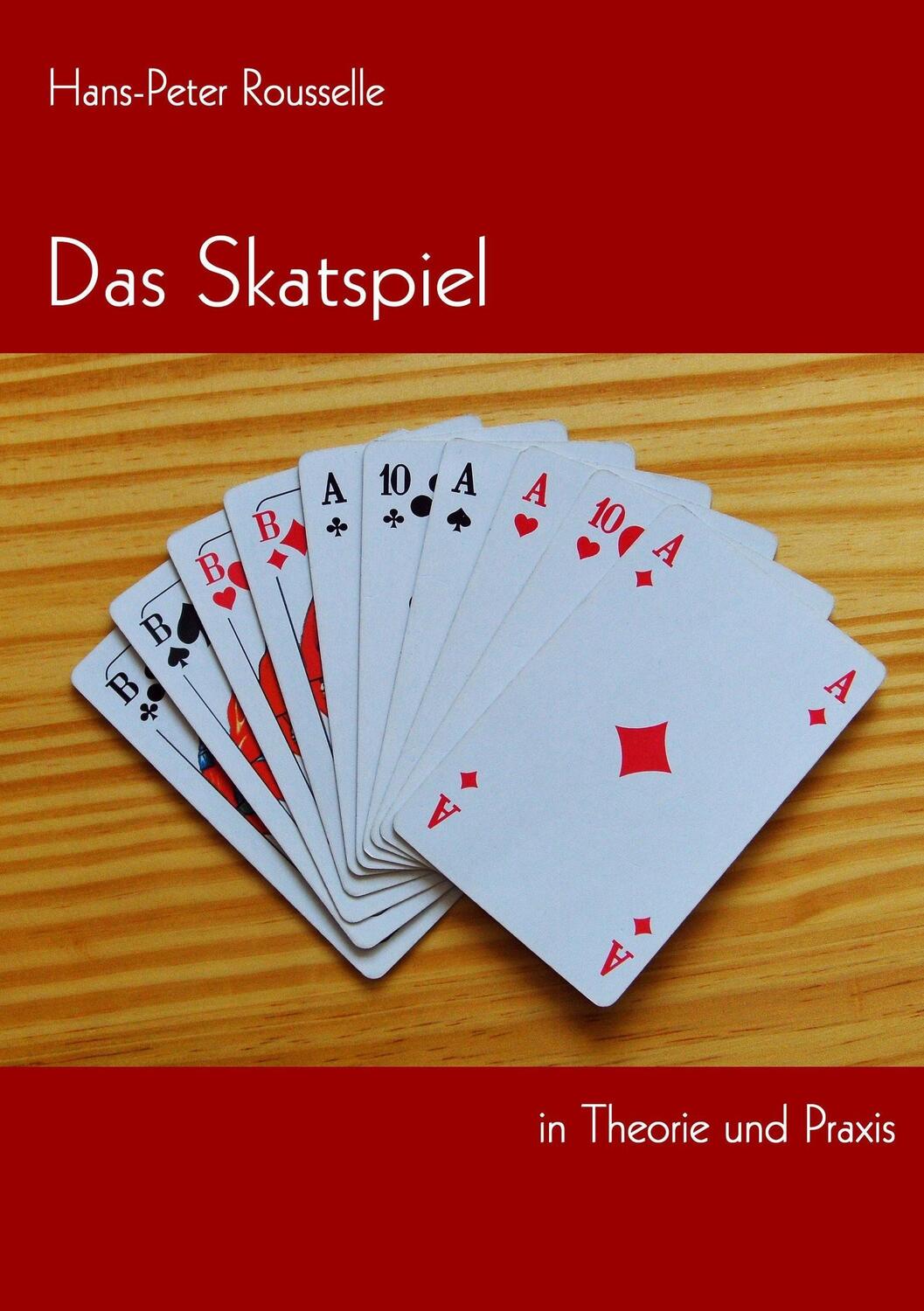 Cover: 9783735739698 | Das Skatspiel in Theorie und Praxis | Hans-Peter Rousselle | Buch