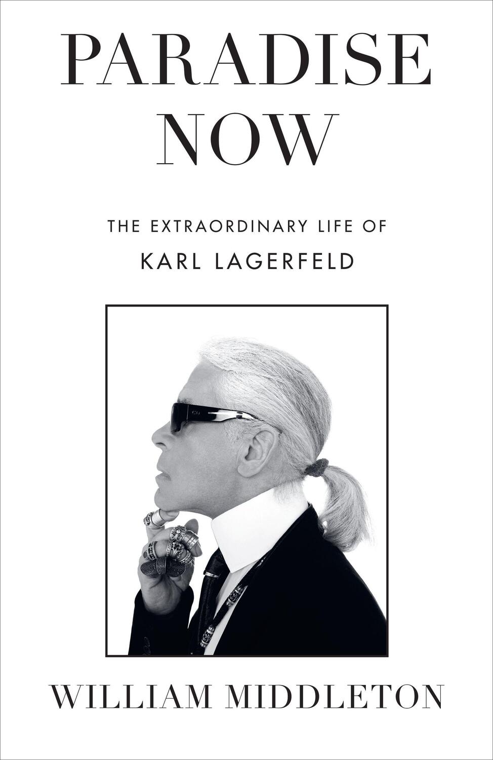 Cover: 9781529910933 | Paradise Now | The Extraordinary Life of Karl Lagerfeld | Middleton