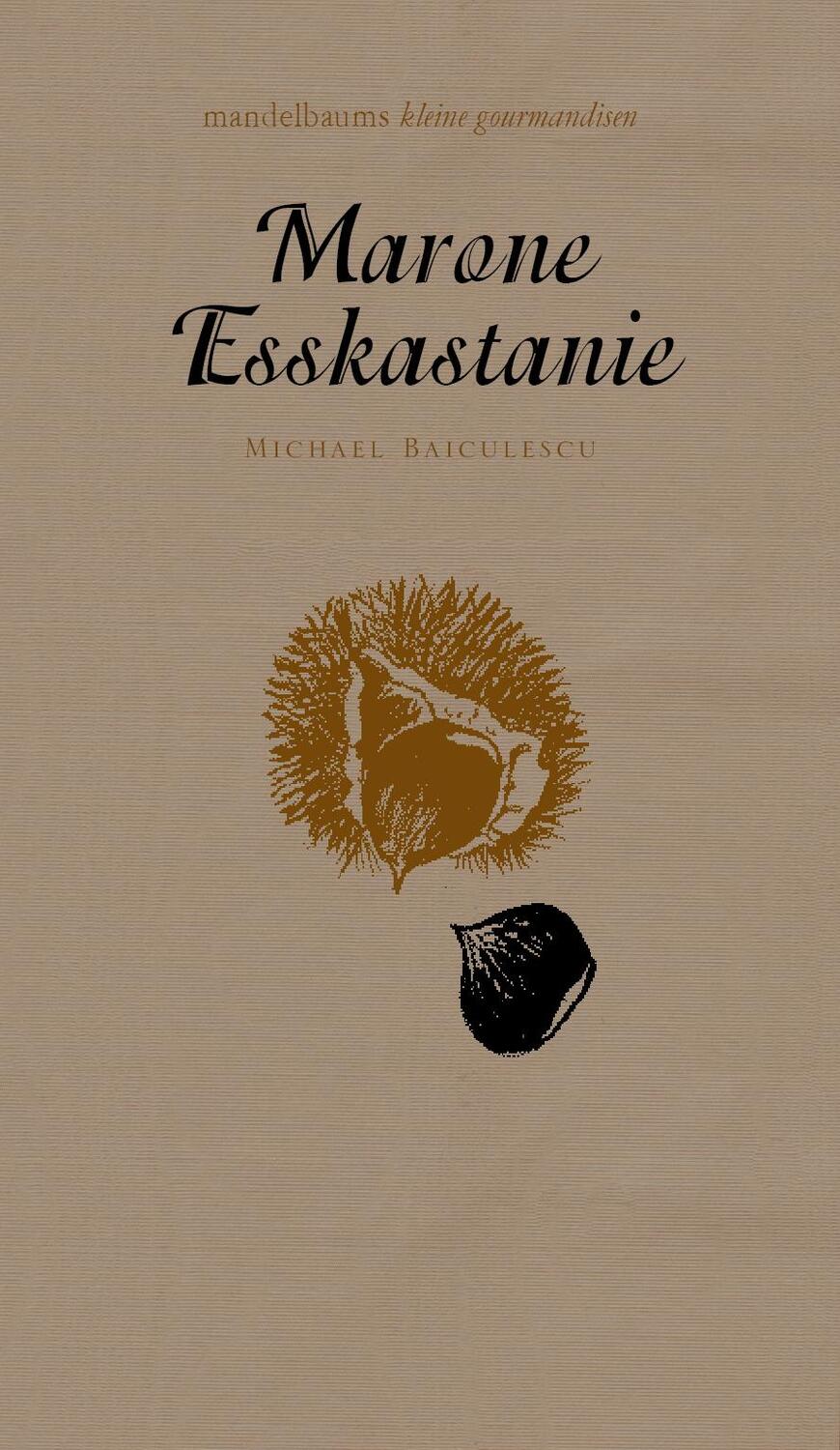 Cover: 9783854764779 | Marone/Esskastanie | mandelbaums kleine gourmandisen | Baiculescu