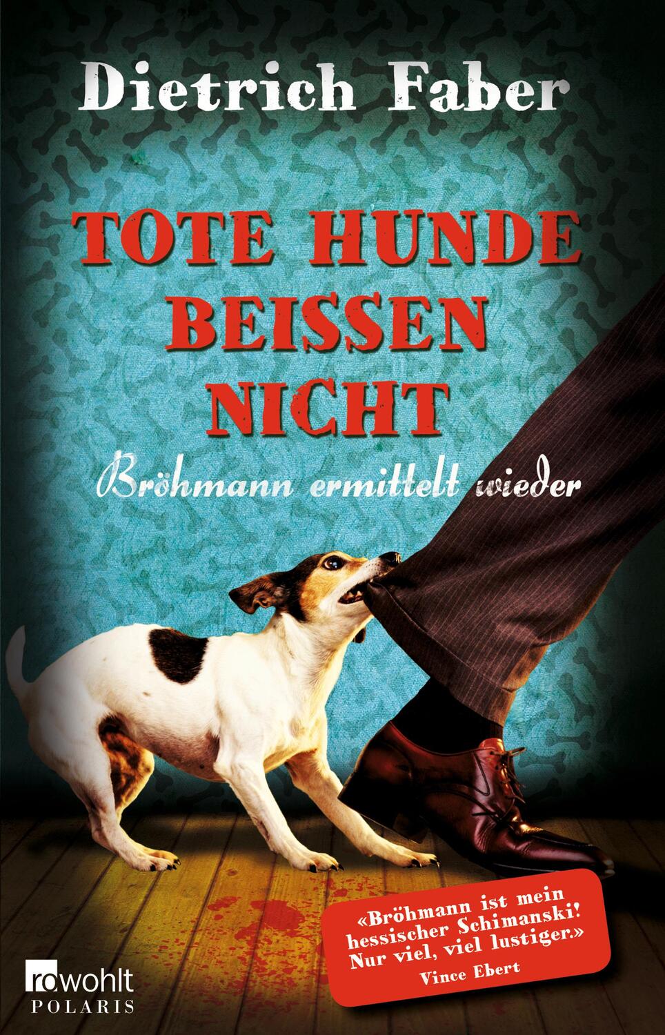 Cover: 9783499267604 | Tote Hunde beißen nicht | Bröhmann ermittelt wieder | Dietrich Faber