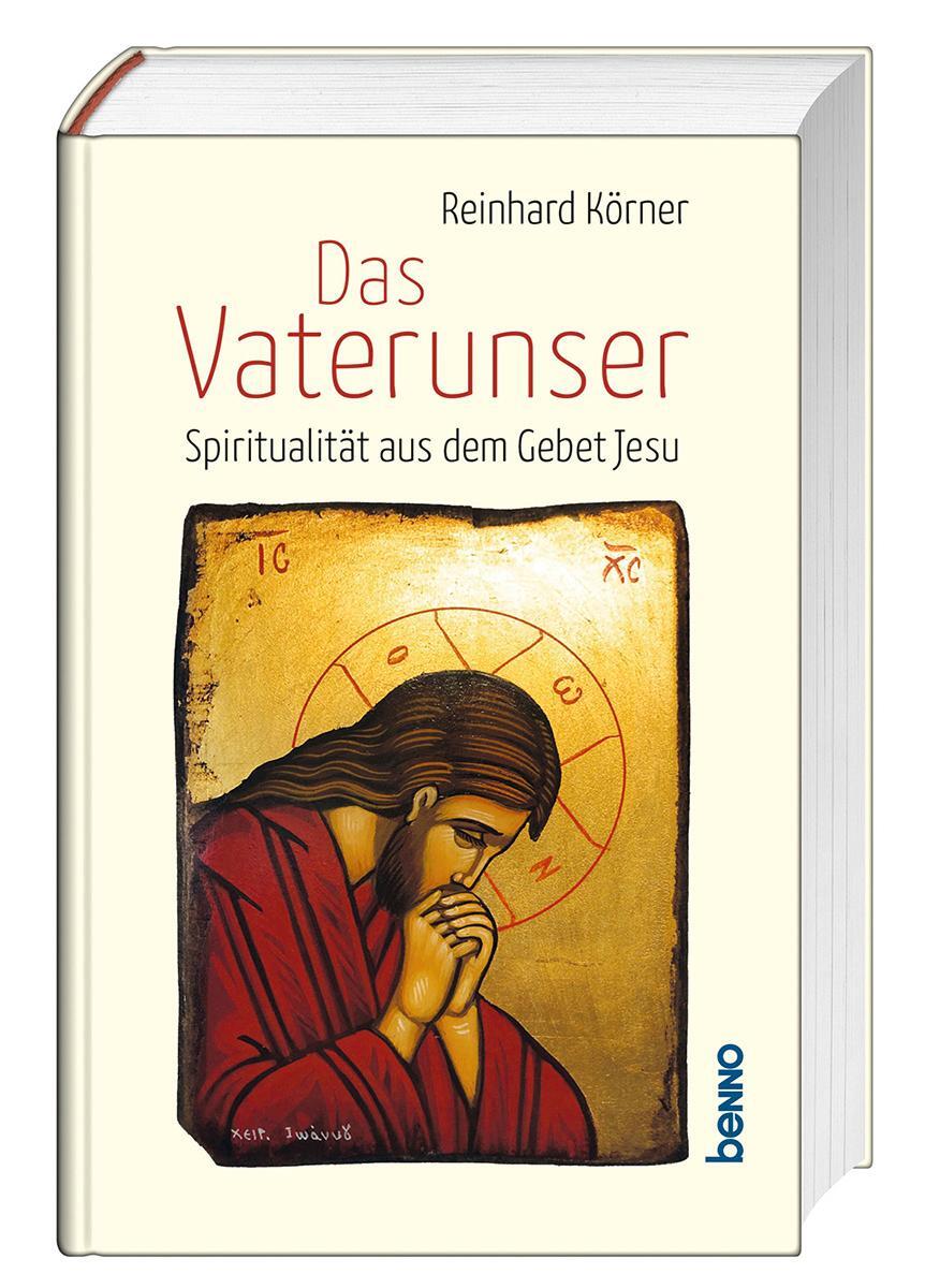 Cover: 9783746266022 | Das Vaterunser | Spiritualität aus dem Gebet Jesu | Reinhard Körner