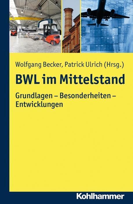Cover: 9783170219045 | BWL im Mittelstand | Grundlagen, Besonderheiten, Entwicklungen | Buch