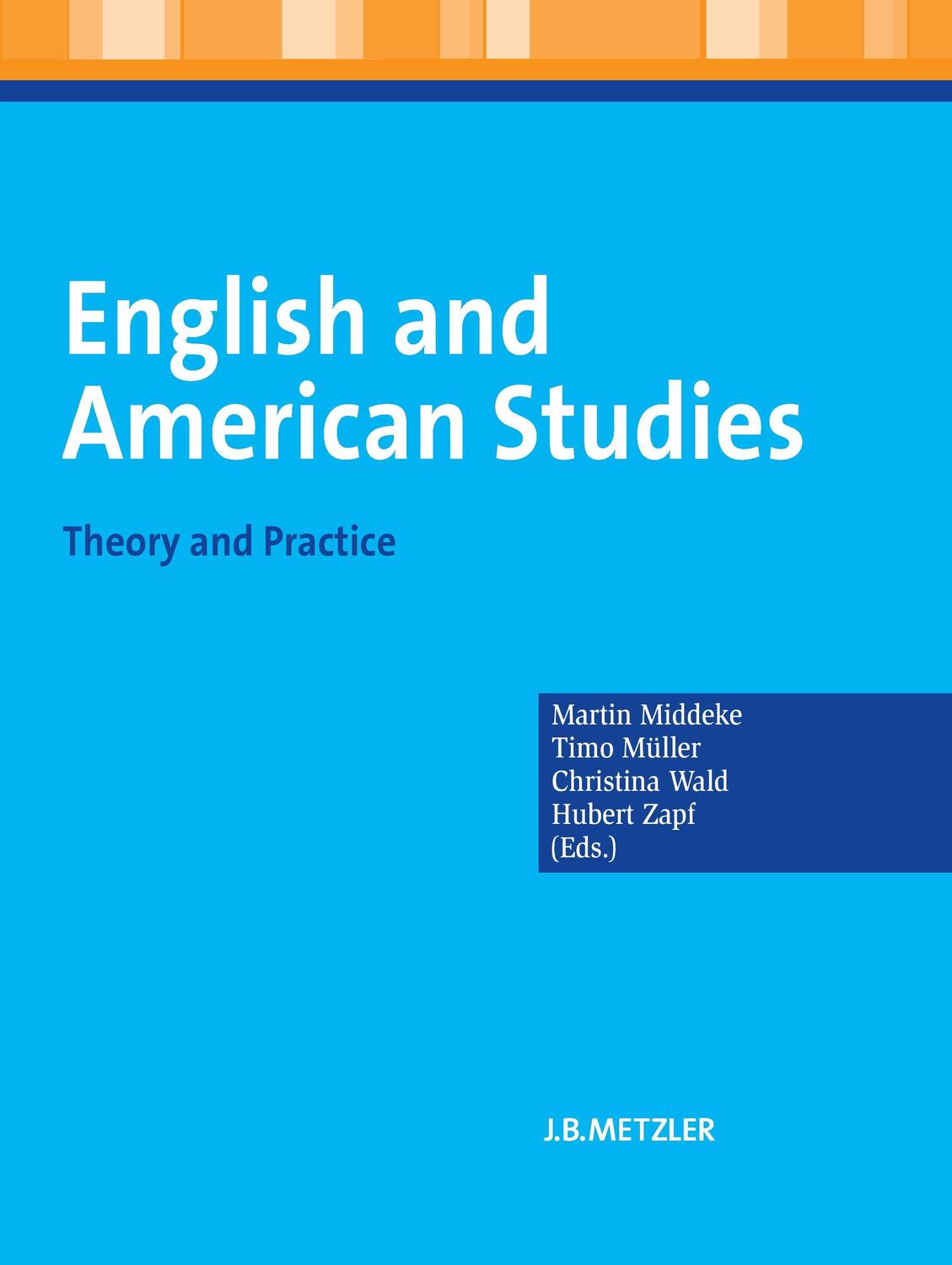 Cover: 9783476023063 | English and American Studies | Theory and Practice | Middeke (u. a.)
