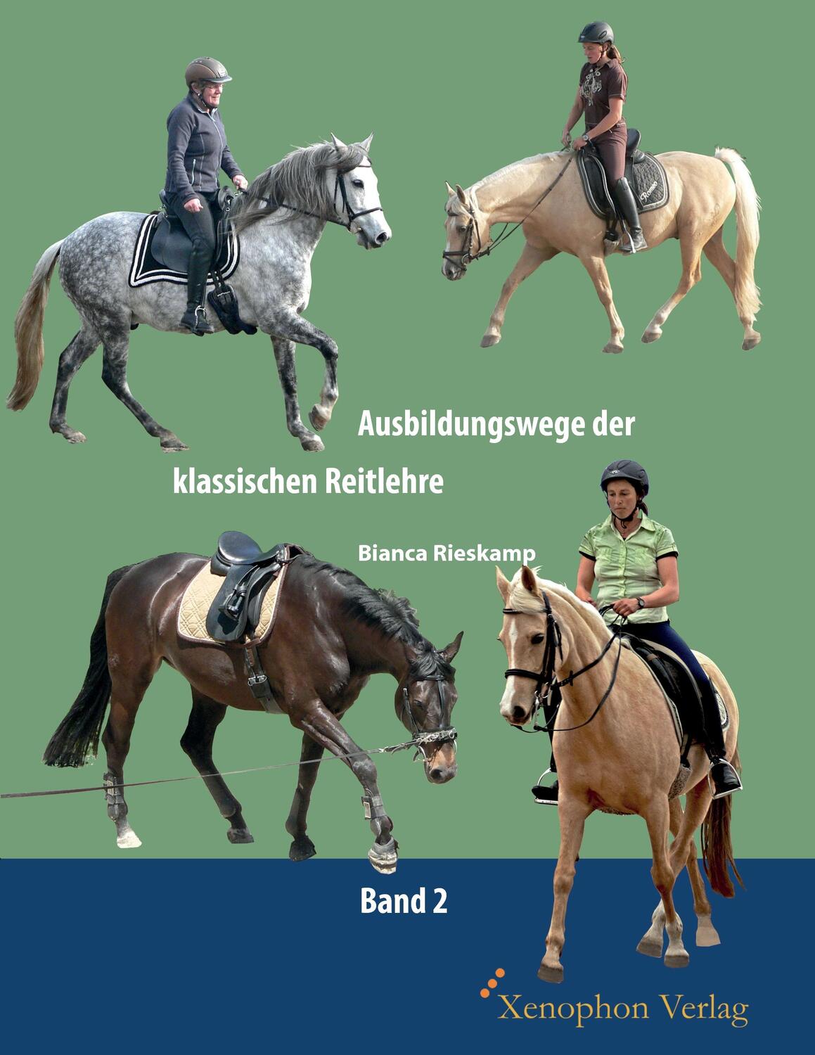 Cover: 9783956250026 | Ausbildungswege der klassischen Reitlehre | Band 2 | Bianca Rieskamp