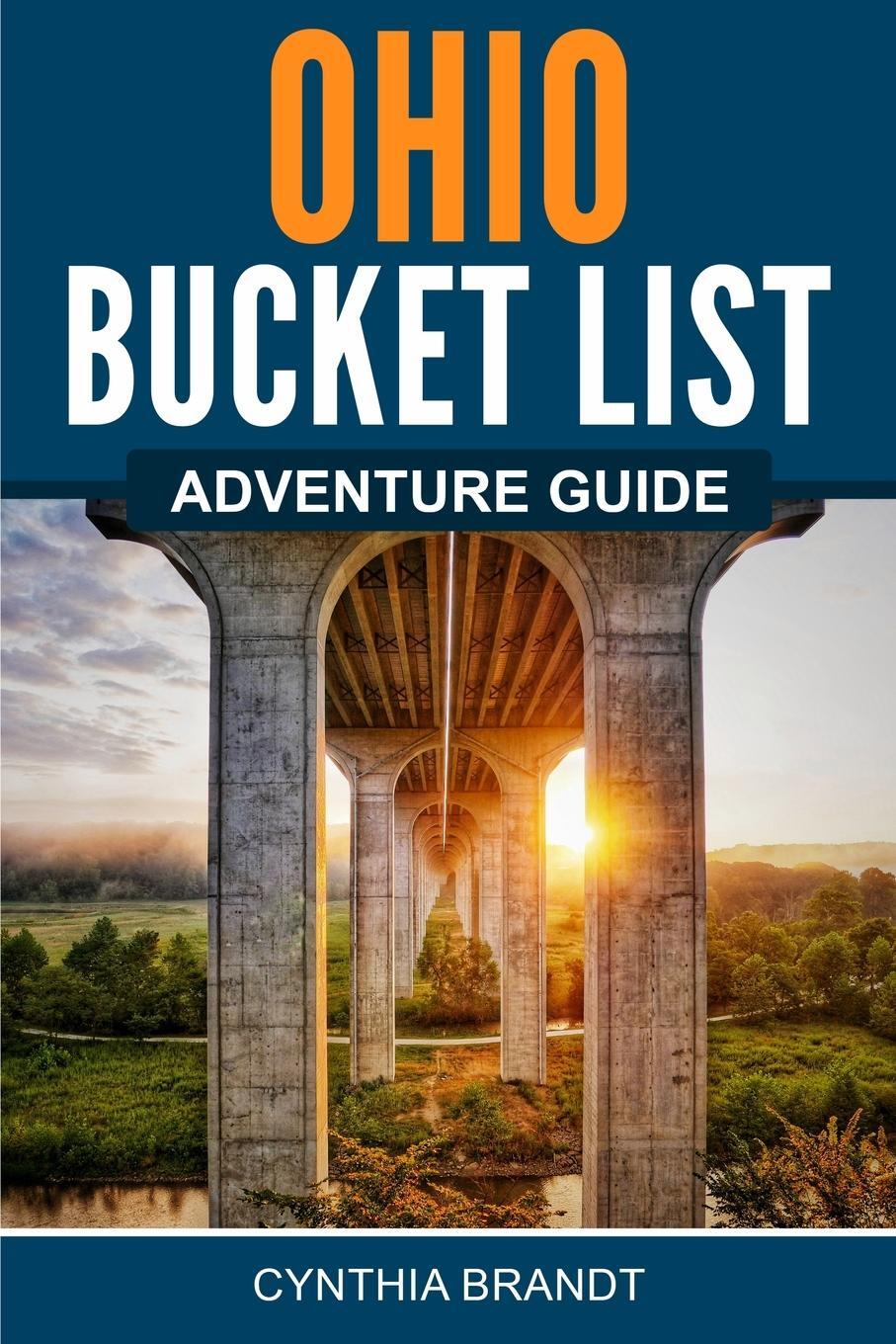 Cover: 9781957590097 | Ohio Bucket List Adventure Guide | Cynthia Brandt | Taschenbuch | 2022