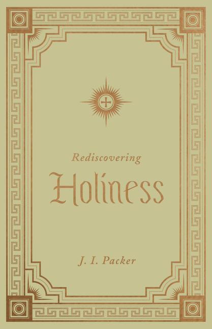 Cover: 9781433572814 | Rediscovering Holiness | J. I. Packer | Buch | Englisch | 2021