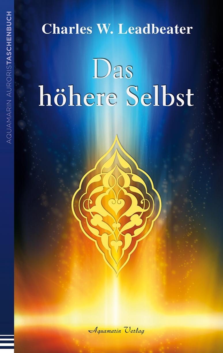 Cover: 9783894276645 | Das höhere Selbst | Charles W. Leadbeater | Buch | Deutsch | 2014