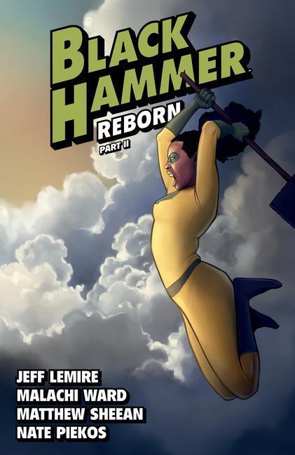 Cover: 9781506715155 | Black Hammer Volume 6: Reborn Part Two | Jeff Lemire | Taschenbuch
