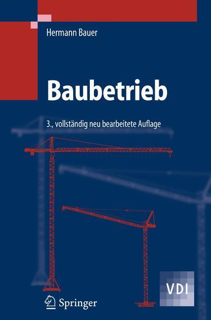 Cover: 9783642325328 | Baubetrieb | VDI, VDI-Buch | Hermann Bauer | Taschenbuch | XVI | 2012