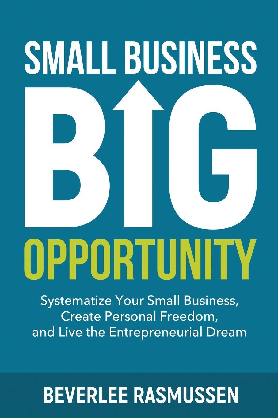 Cover: 9781999380748 | Small Business Big Opportunity | Beverlee Rasmussen | Taschenbuch
