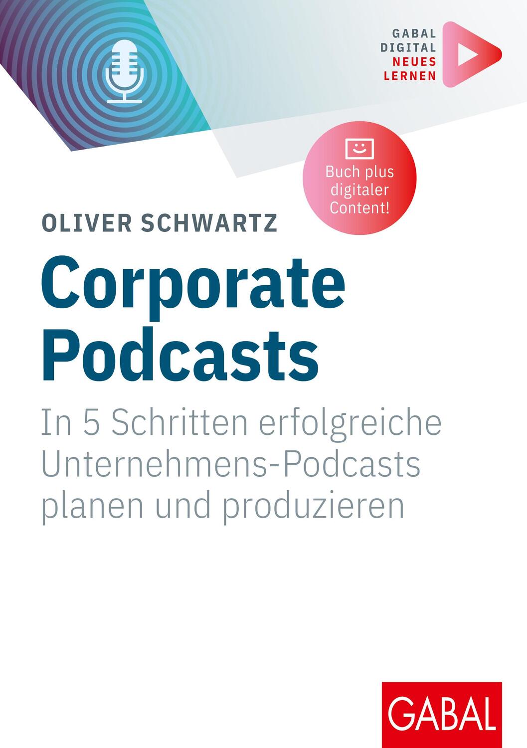 Cover: 9783967391893 | Corporate Podcasts | Oliver Schwartz | Taschenbuch | 176 S. | Deutsch