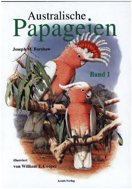 Cover: 9783980824514 | Australische Papageien. Bd.1 | Joseph M. Forshaw | Buch | 2020