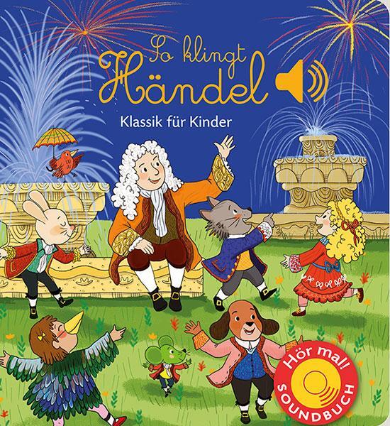 Cover: 9783741523564 | So klingt Händel | Klassik für Kinder (Soundbuch) | Buch | Deutsch