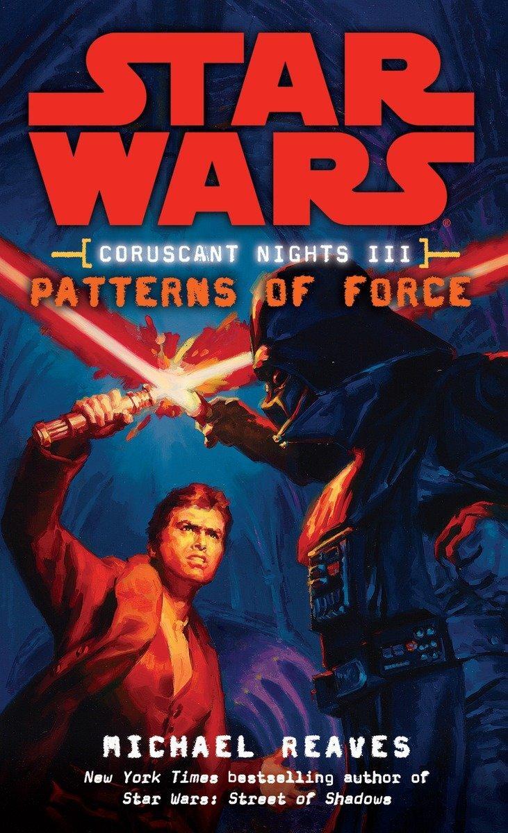 Cover: 9780345477583 | Patterns of Force: Star Wars Legends (Coruscant Nights, Book III)