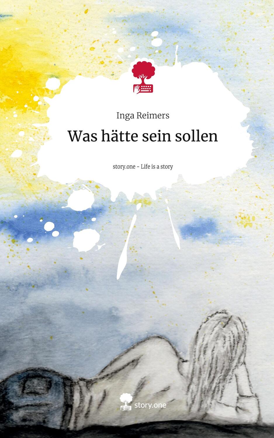 Cover: 9783711541680 | Was hätte sein sollen. Life is a Story - story.one | Inga Reimers