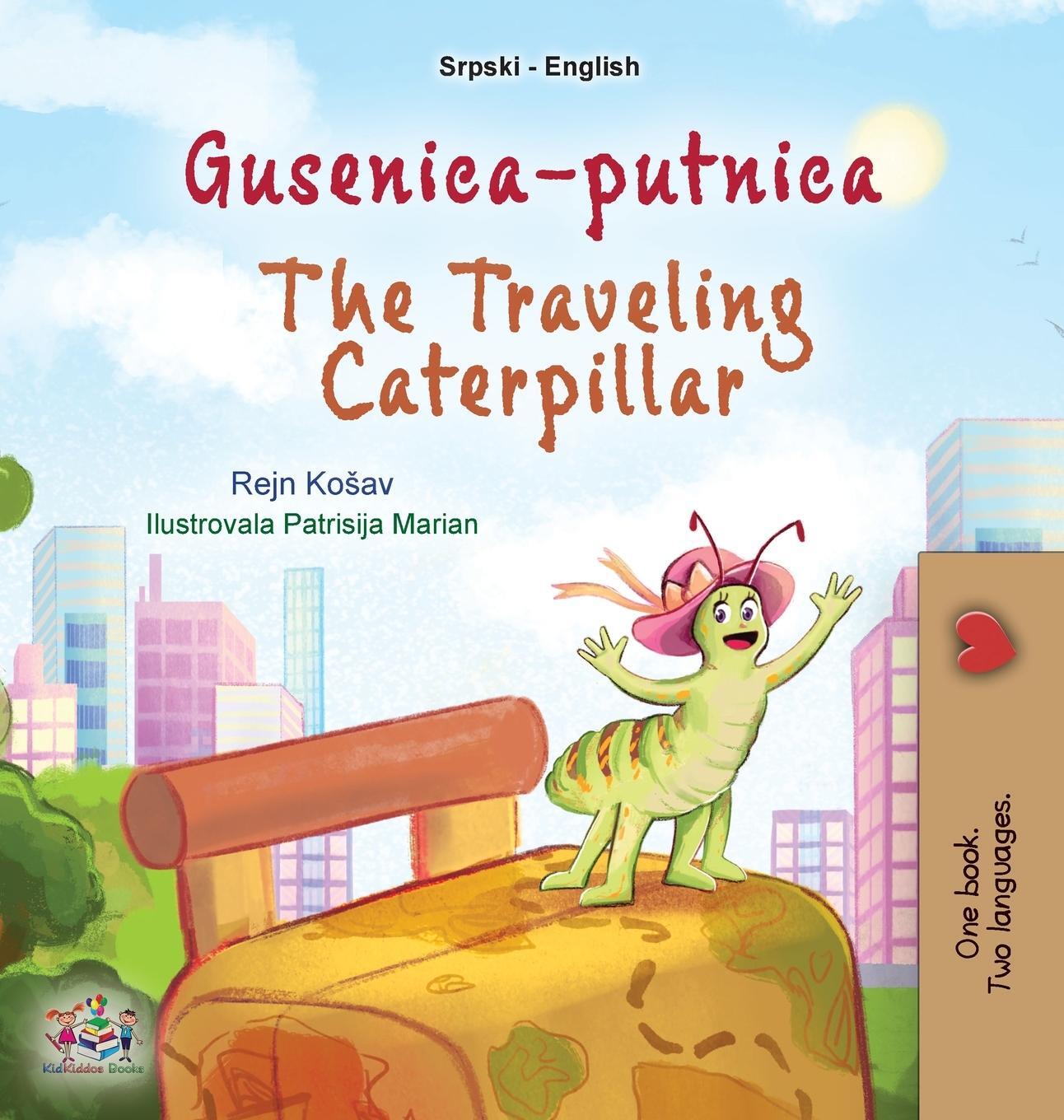 Cover: 9781525970290 | The Traveling Caterpillar (Serbian English Bilingual Book for Kids-...
