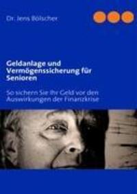 Cover: 9783837041965 | Geldanlage und Vermögenssicherung für Senioren | Jens Bölscher | Buch