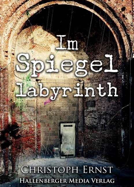 Cover: 9783957642011 | Ernst, C: Im Spiegellabyrinth | Christoph Ernst | Deutsch | 2015