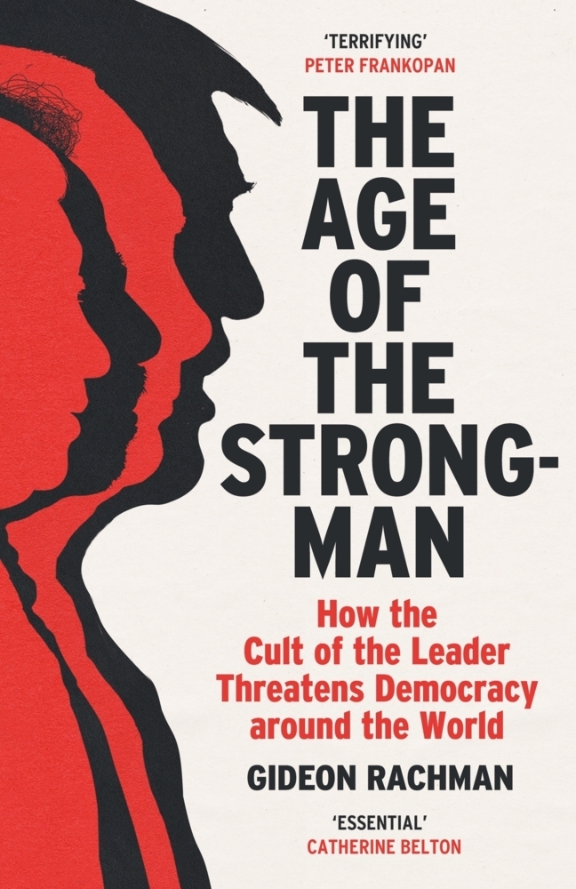 Cover: 9781529113556 | The Age of The Strongman | Gideon Rachman | Taschenbuch | Englisch