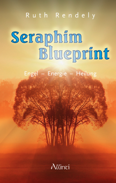 Cover: 9783905836127 | Seraphim Blueprint | Engel, Energie, Heilung | Ruth Rendely | Buch