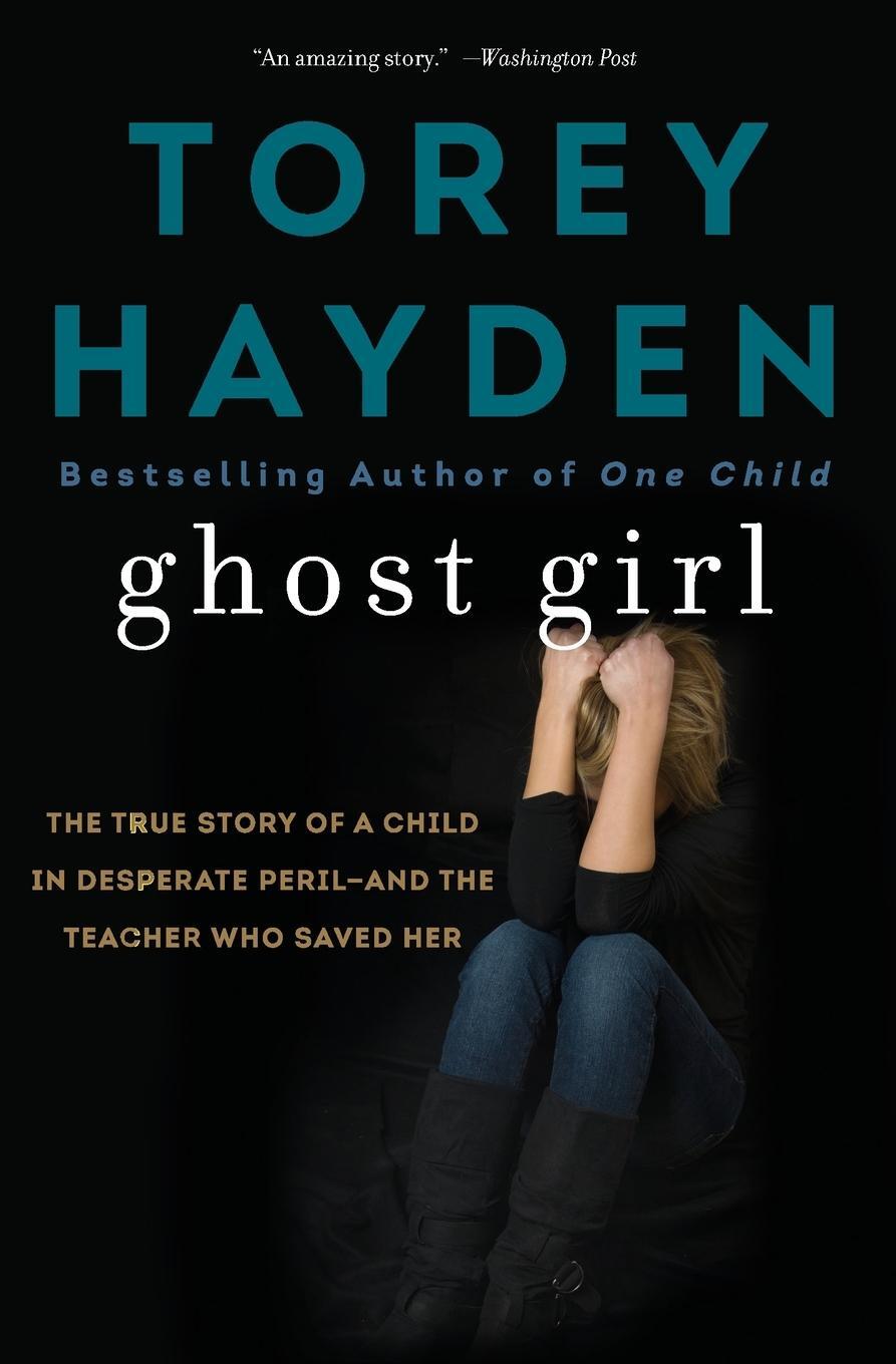 Cover: 9780062564382 | Ghost Girl | Torey Hayden | Taschenbuch | Paperback | Englisch | 2022