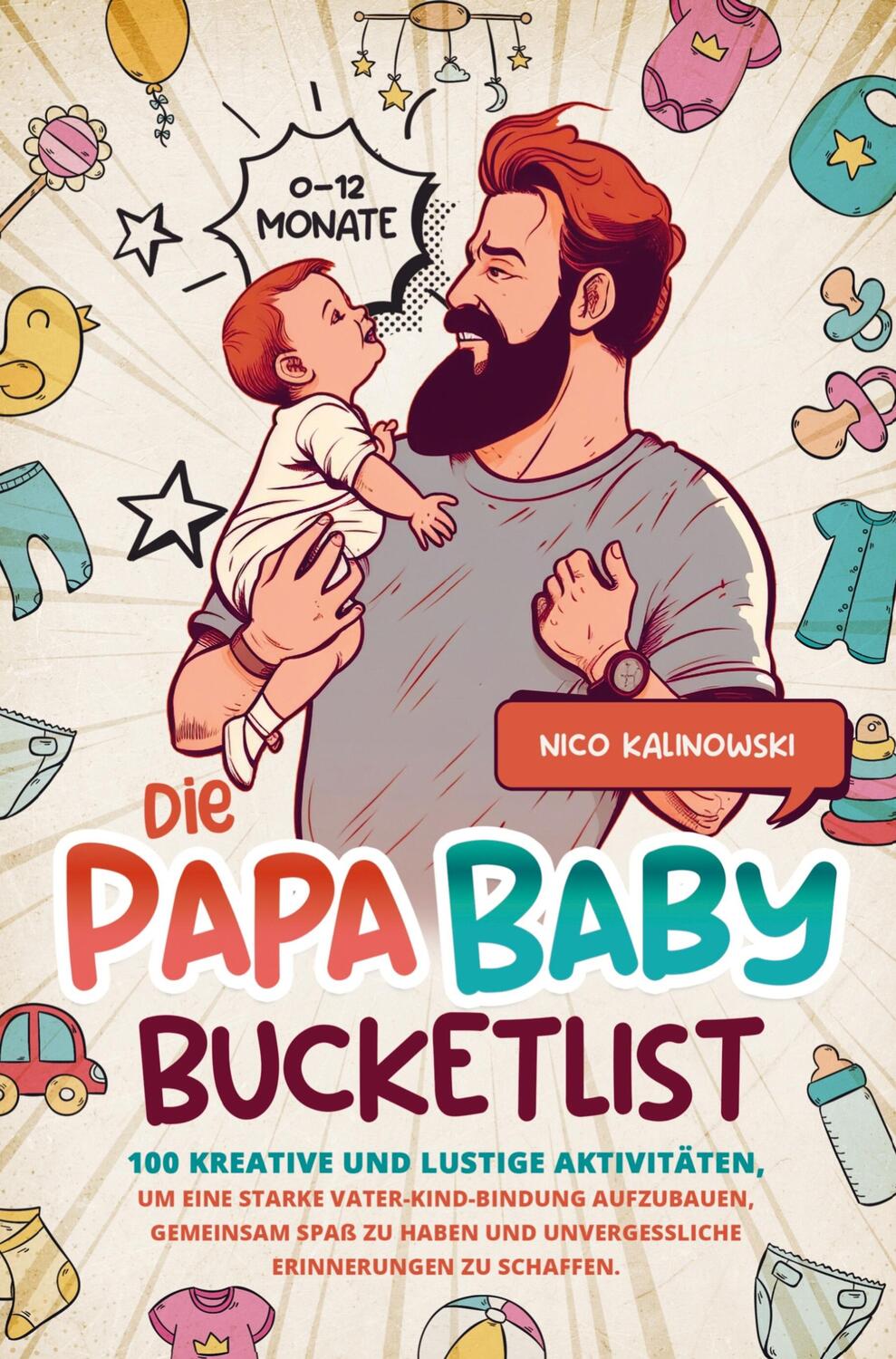 Cover: 9789403717869 | Die Papa Baby Bucketlist | Nico Kalinowski | Taschenbuch | Paperback