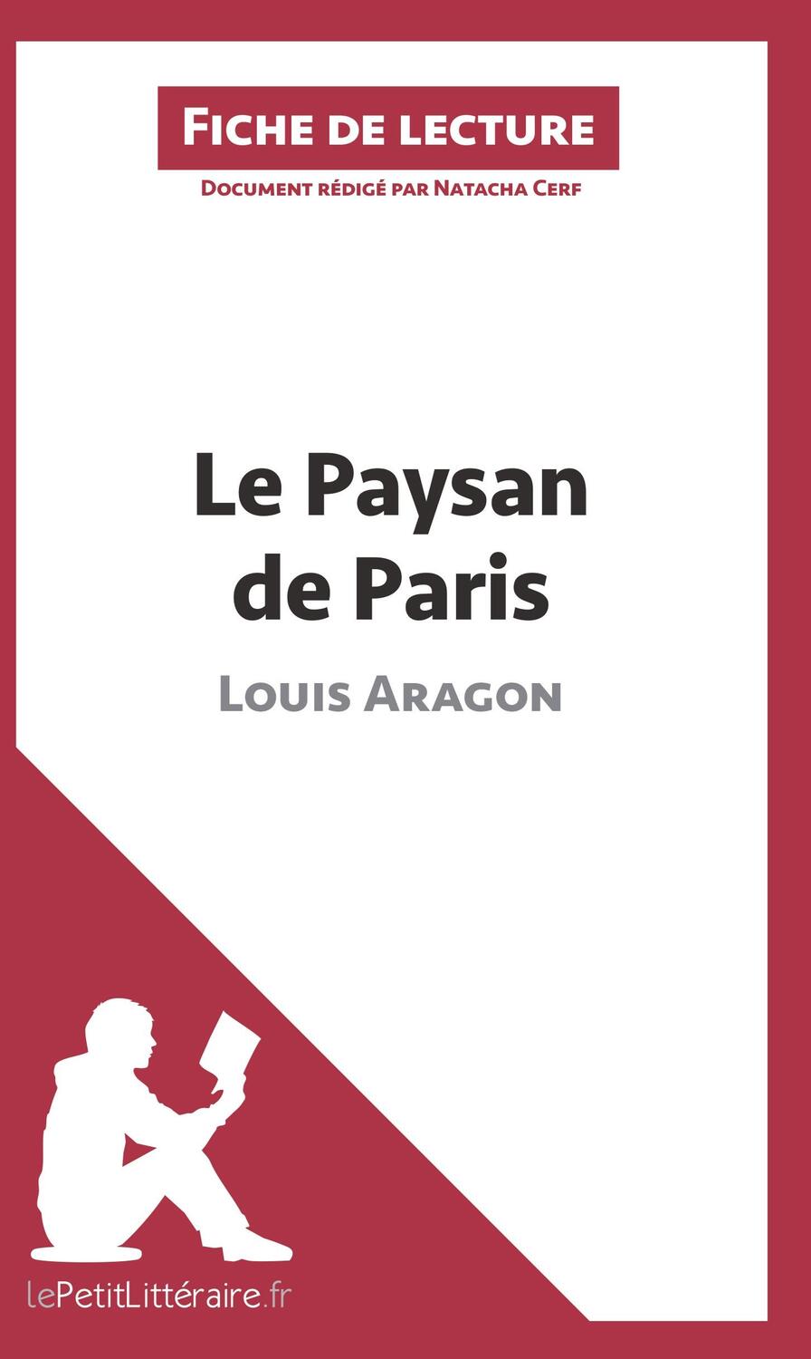 Cover: 9782806211538 | Le Paysan de Paris de Louis Aragon (Fiche de lecture) | Taschenbuch