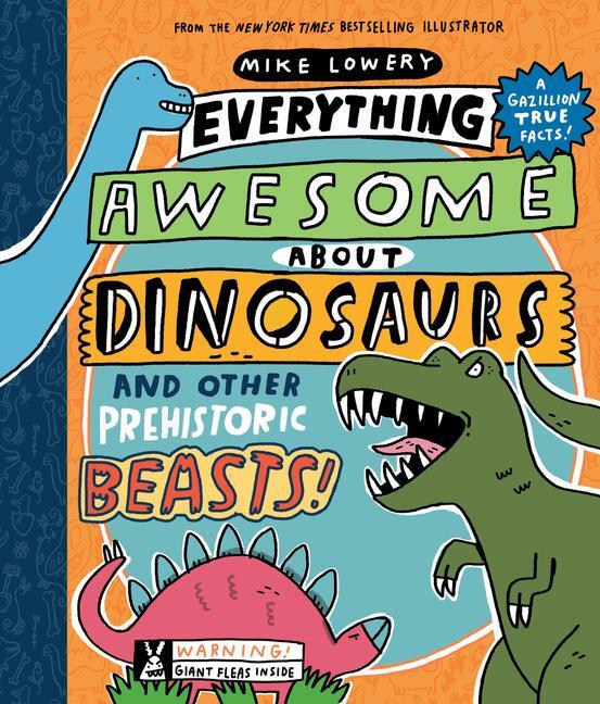 Cover: 9781338359725 | Everything Awesome About Dinosaurs and Other Prehistoric Beasts!