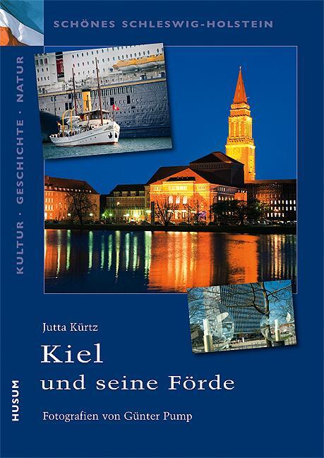Cover: 9783898764391 | Kiel und die Kieler Förde | Jutta Kürtz | Taschenbuch | Deutsch | 2009