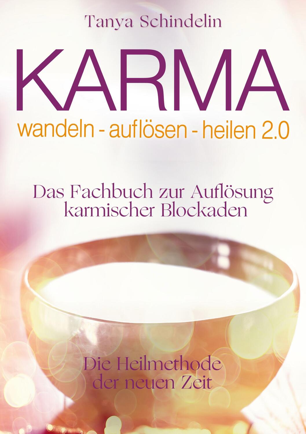 Cover: 9783752639339 | Karma wandeln-auflösen-heilen 2.0 | Tanya Schindelin | Taschenbuch
