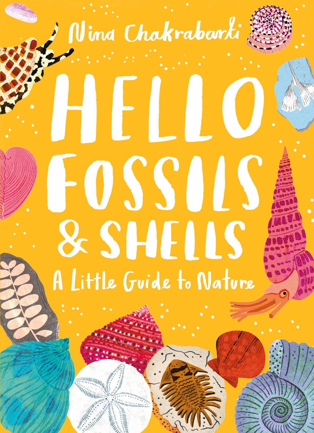 Cover: 9781510230514 | Little Guides to Nature: Hello Fossils and Shells | Nina Chakrabarti