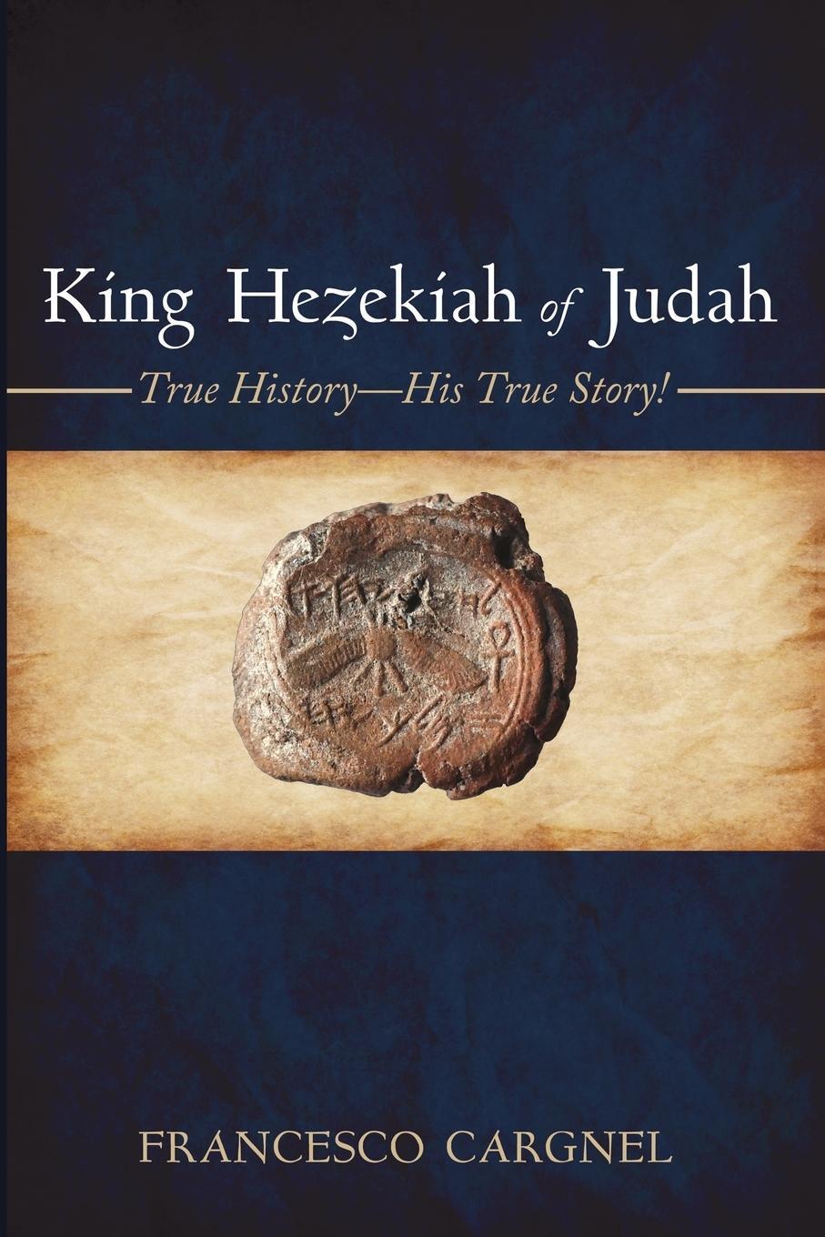 Cover: 9798385205950 | King Hezekiah of Judah | True History-His True Story! | Cargnel | Buch