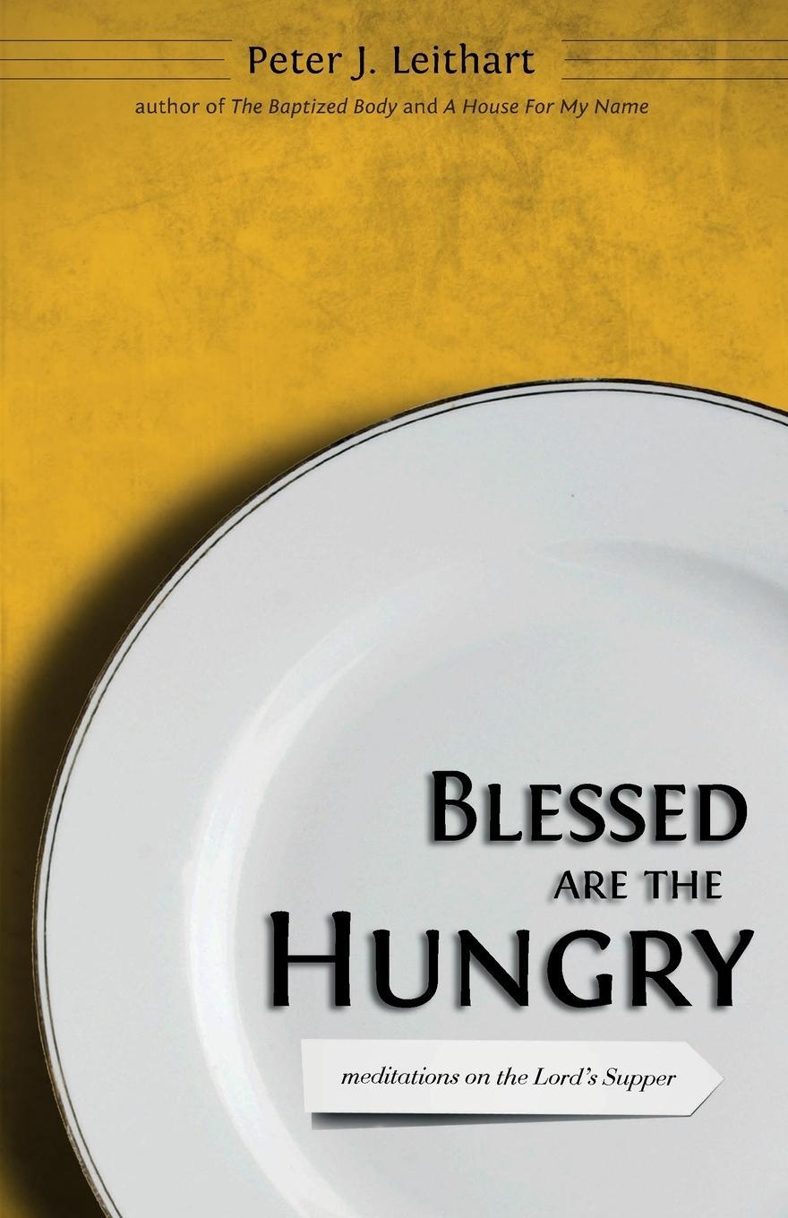 Cover: 9781885767738 | Blessed Are the Hungry | Meditations on the Lord's Supper | Leithart