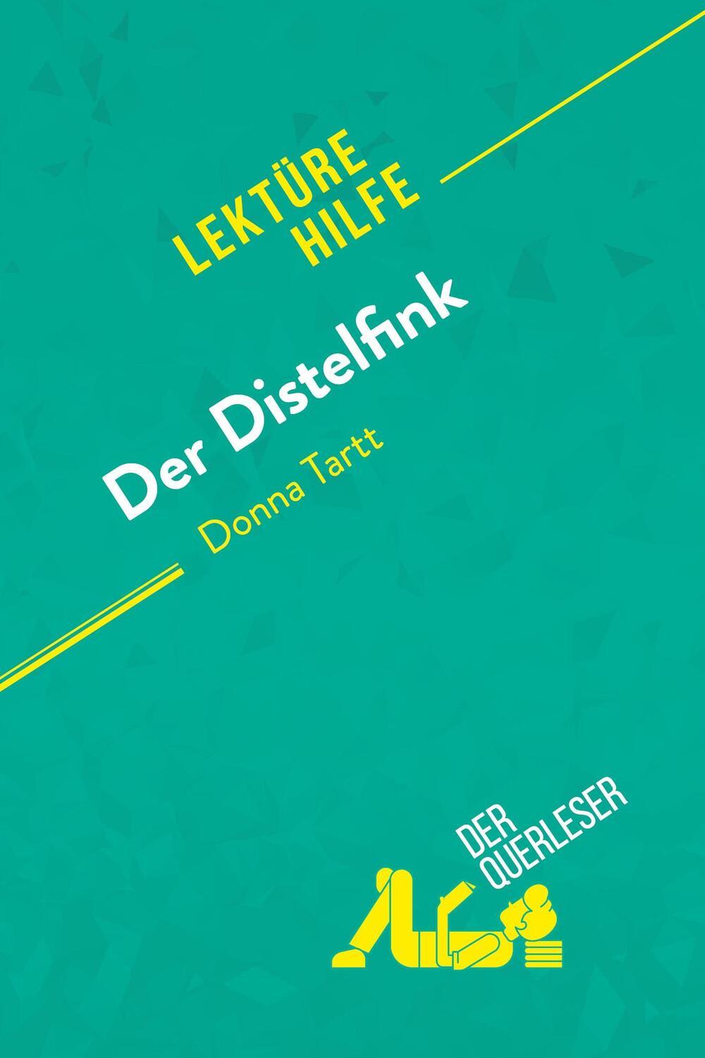 Cover: 9782808021753 | Der Distelfink von Donna Tartt (Lektürehilfe) | der Querleser | Buch